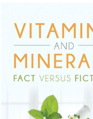 Vitamins and Minerals: Fact versus Fiction