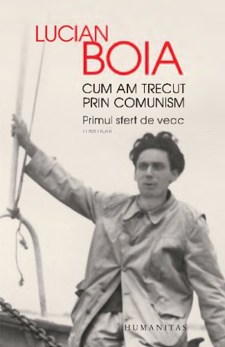 Cum am trecut prin comunism Primul sfert de veac