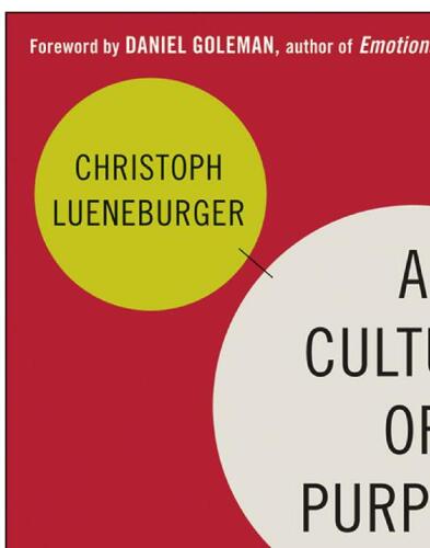 A Culture of Purpose: How to Choose the Right People and Make the Right People Choose You