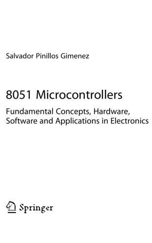 8051 Microcontrollers: Fundamental Concepts, Hardware, Software and Applications in Electronics