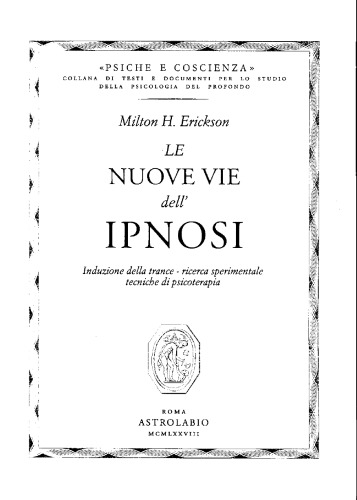 Le nuove vie dell’ipnosi. Induzione della trance. Ricerca sperimentale. Tecniche di psicoterapia