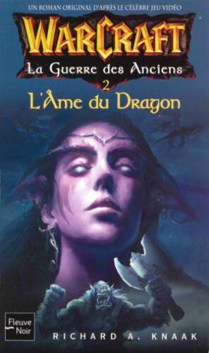 WarCraft, Tome 5 : La Guerre des Anciens : Tome 2, L’Ame du Dragon