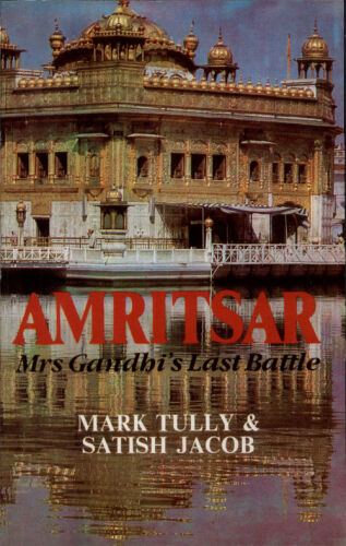 Amritsar Mrs Gandhi’s Last Battle