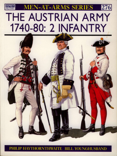The Austrian Army 1740-80: Infantry