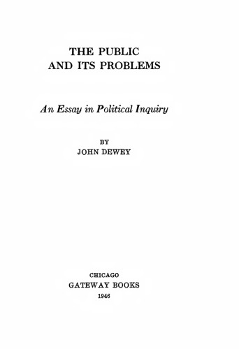 The Public and Its Problems - An Essay in Political Inquiry