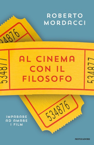 Al cinema con il filosofo. Imparare ad amare i film