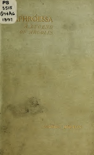 Aphroessa , A Legend of Argolis and Other Poems
