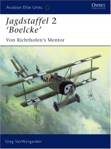 Jagdstaffel 2 ’Boelcke’ - Von Richthofen’s Mentor