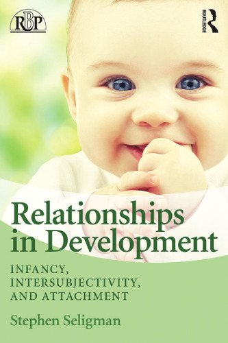Relationships in Development: Infancy, Intersubjectivity, and Attachment