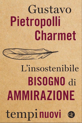 L’insostenibile bisogno di ammirazione