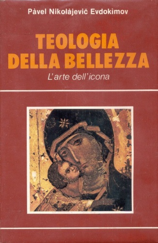 Teologia della bellezza. L’arte dell’icona