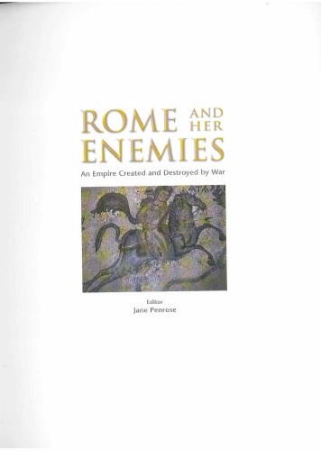 Rome and her Enemies. An Empire Created and Destroyed by War