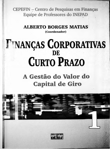 Finanças Corporativas De Curto Prazo. A Gestão Do Valor Do Capital De Giro