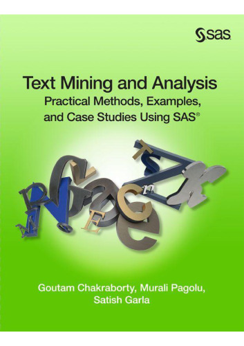 Text Mining and Analysis: Practical Methods, Examples, and Case Studies Using SAS