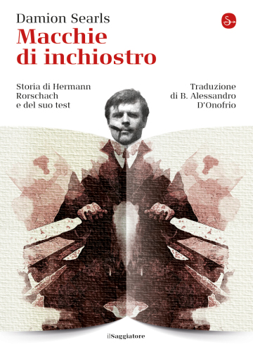 Macchi di inchiostro. Storia di Hermann Rorscharch e del suo test