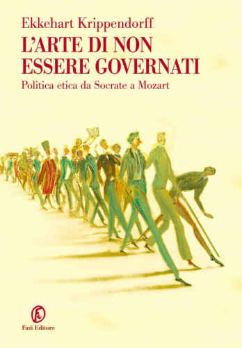 L’arte di non essere governati. Politica etica da Socrate a Mozart