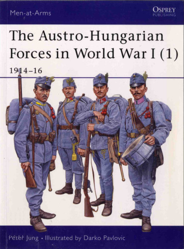 The Austro-Hungarian Forces in World War I: 1914-16