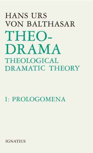 Theo-Drama, Vol. 1：Prolegomena