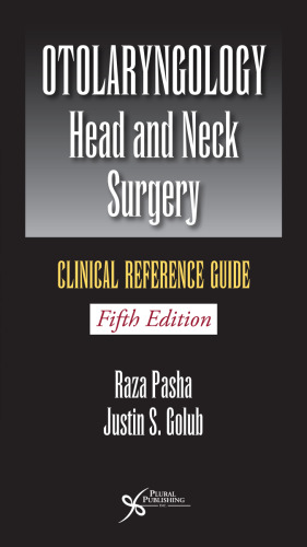Otolaryngology-Head and Neck Surgery: Clinical Reference Guide