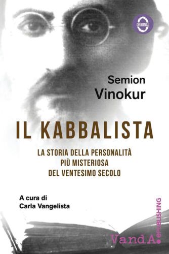 Il Kabbalista. La storia della personalità più misteriosa del ventesimo secolo