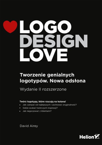 Logo Design Love. Tworzenie genialnych logotypów. Nowa odsłona