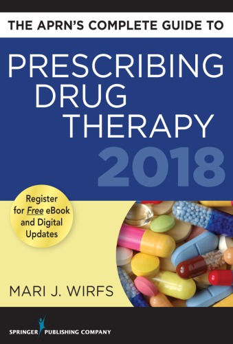 The APRN’s Complete Guide to Prescribing Drug Therapy 2018