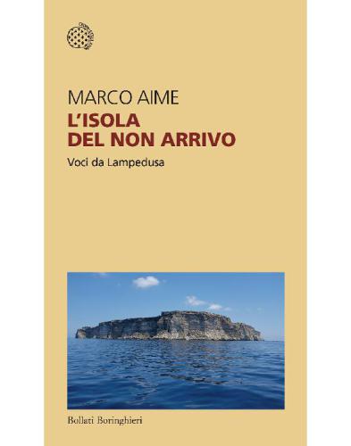 L’isola del non arrivo. Voci da Lampedusa