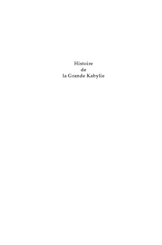 Histoire de la Grande Kabylie, XIXe-XXe siècles : anthropologie historique du lien social dans les communautés villageoises