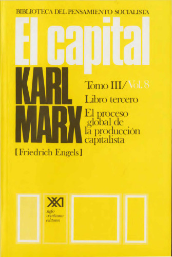 El capital / Libro tercero. El proceso global de la produccion capitalista / 8