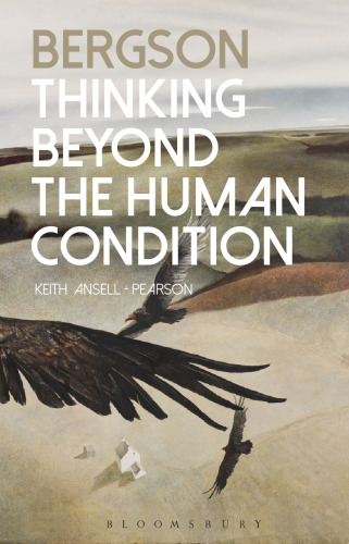 Bergson: Thinking Beyond the Human Condition