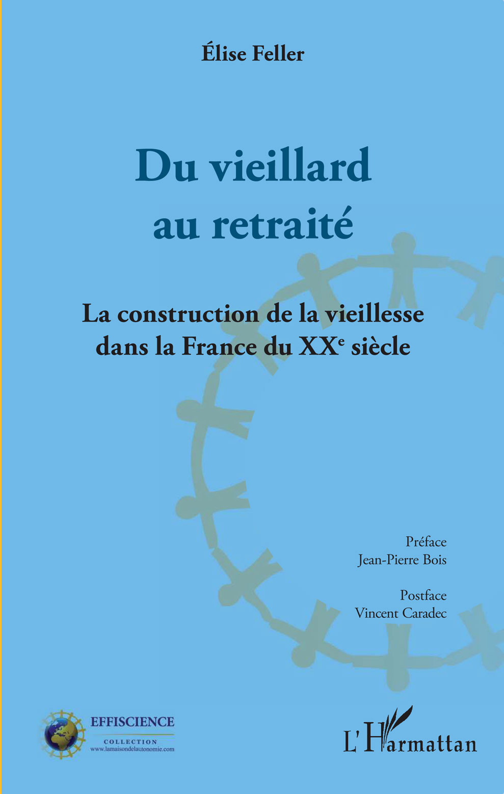 Du vieillard au retraité: La construction de la vieillesse dans la France du XXeme siècle