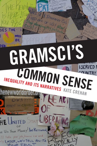 Gramsci’s Common Sense: Inequality and Its Narratives