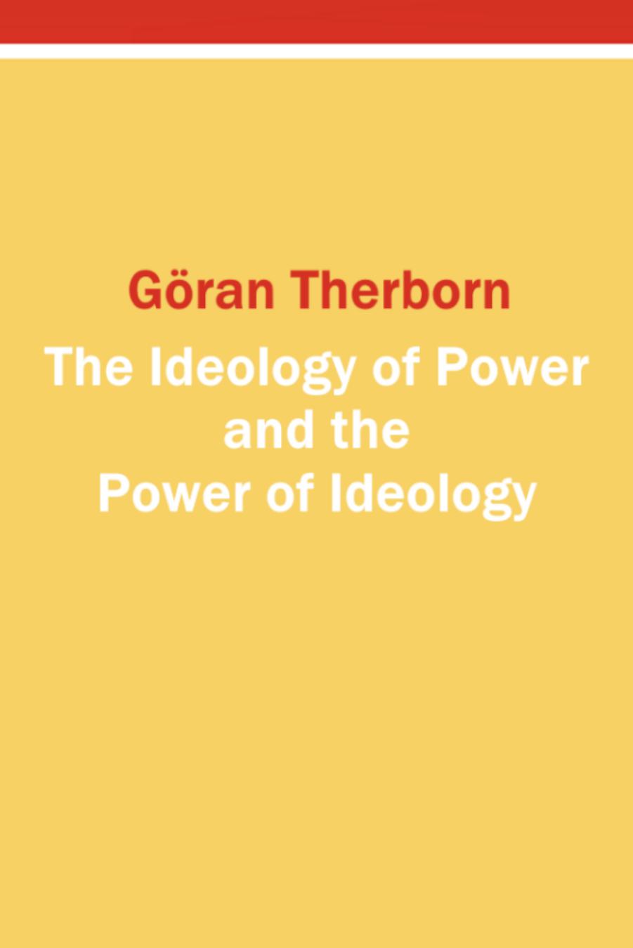 The Ideology of Power and the Power of Ideology