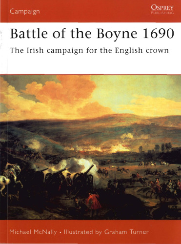 Battle of the Boyne 1690: The Irish campaign for the English crown