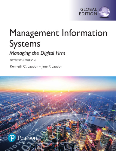 Management Information Systems: Managing the Digital Firm