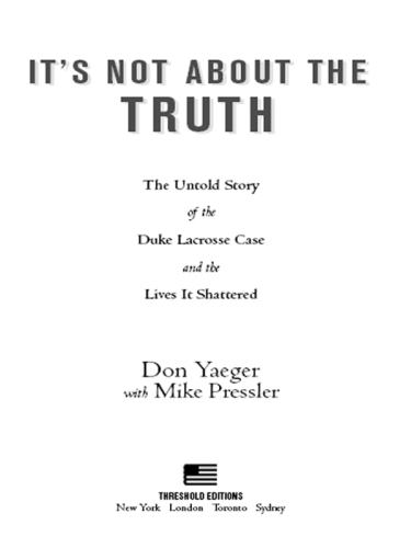 It’s Not About the Truth: The Untold Story of the Duke Lacrosse Case and the Lives It Shattered