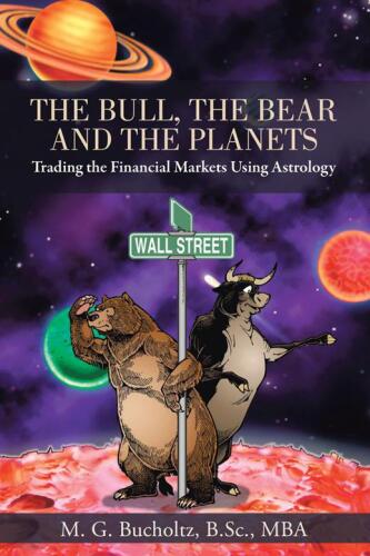 The Bull, The Bear and The Planets: Trading the Financial Markets Using Astrology
