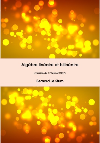 Algèbre linéaire et bilinéaire [lecture notes]