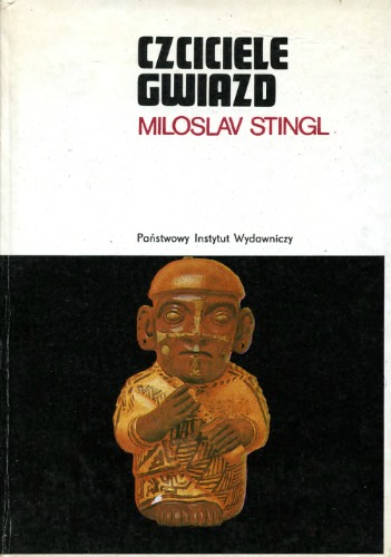 Czciciele gwiazd: Śladami zaginionych kultur peruwiańskich