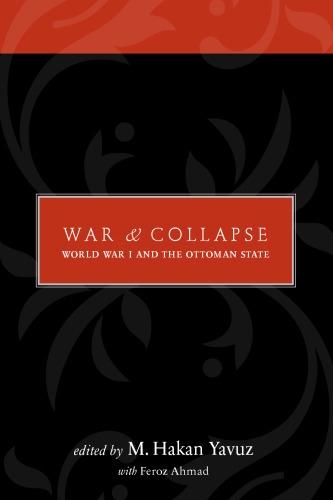 War and Collapse: World War I and the Ottoman State