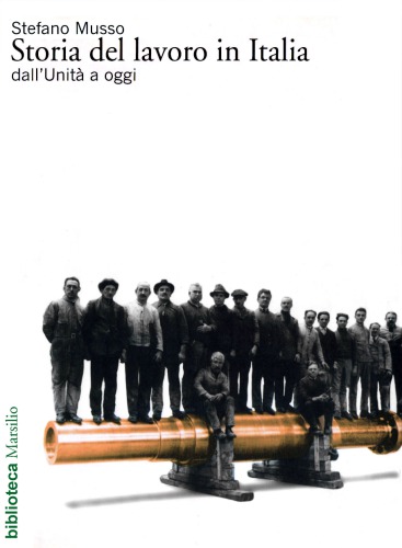 Storia del lavoro in Italia. Dall’Unità a oggi