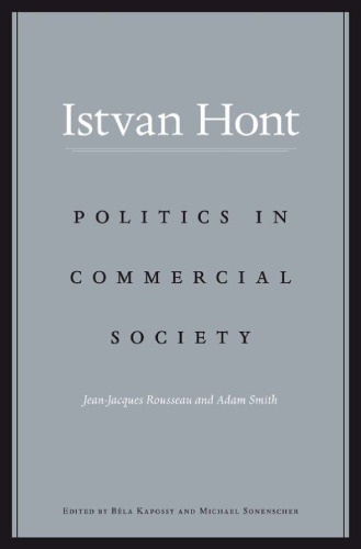 Politics in Commercial Society: Jean-Jacques Rousseau and Adam Smith
