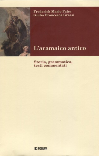 L’aramaico antico. Storia, grammatica, testi commentati