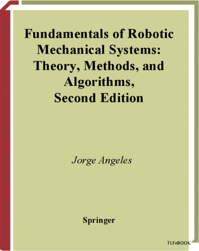 Fundamentals of robotic mechanical systems: theory, methods, and algorithms