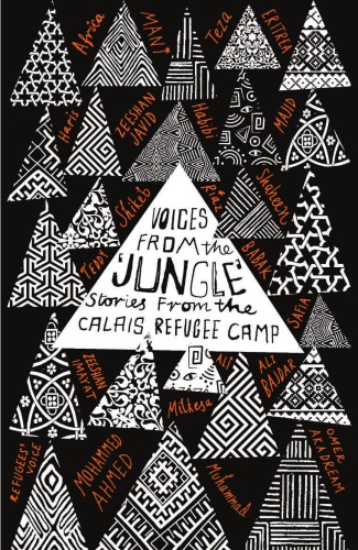 Voices from the ’Jungle’: Stories from the Calais Refugee Camp