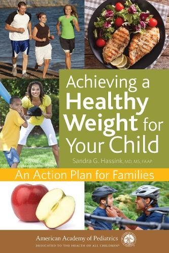 Achieving a Healthy Weight for Your Child: An Action Plan for Families