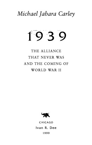 1939: The Alliance That Never Was and the Coming of World War II