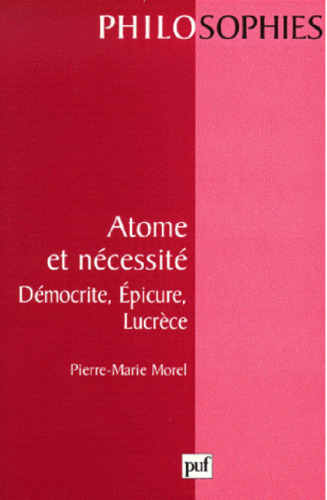 Atome et nécessité : Démocrite, Épicure, Lucrèce