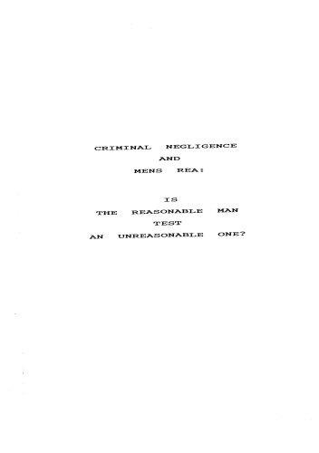 Criminal negligence and mens rea : is the reasonable man test an unreasonable one? [Master of Laws THESIS]