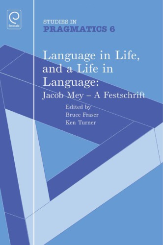 Language in Life, and a Life in Language: Jacob Mey – a Festschrift
